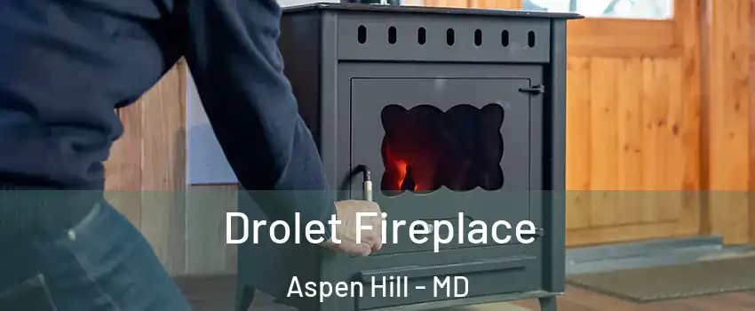  Drolet Fireplace Aspen Hill - MD