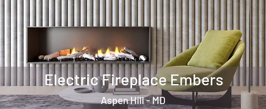  Electric Fireplace Embers Aspen Hill - MD
