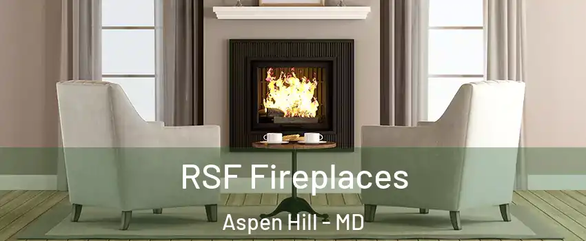  RSF Fireplaces Aspen Hill - MD